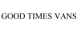 GOOD TIMES VANS trademark