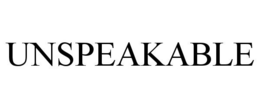 UNSPEAKABLE trademark