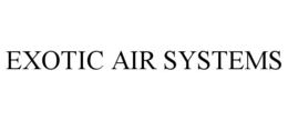 EXOTIC AIR SYSTEMS trademark