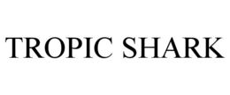TROPIC SHARK trademark