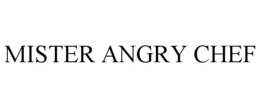 MISTER ANGRY CHEF trademark