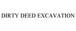 DIRTY DEED EXCAVATION trademark