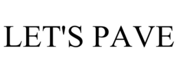 LET'S PAVE trademark