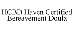 HCBD HAVEN CERTIFIED BEREAVEMENT DOULA trademark