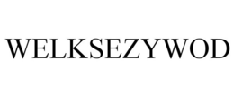 WELKSEZYWOD trademark