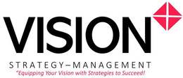 VISION STRATEGY - MANAGEMENT "EQUIPPING YOUR VISION WITH STRATEGIES TO SUCCEED! trademark