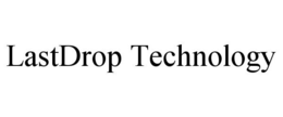LASTDROP TECHNOLOGY trademark