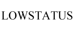LOWSTATUS trademark