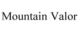MOUNTAIN VALOR trademark