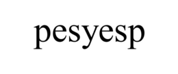 PESYESP trademark