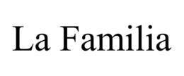 LA FAMILIA trademark