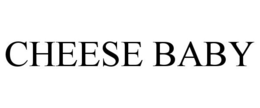 CHEESE BABY trademark