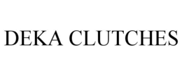 DEKA CLUTCHES trademark