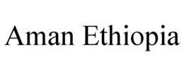 AMAN ETHIOPIA trademark
