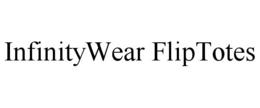 INFINITYWEAR FLIPTOTES trademark