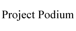 PROJECT PODIUM trademark