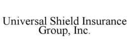 UNIVERSAL SHIELD INSURANCE GROUP, INC. trademark