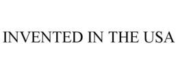INVENTED IN THE USA trademark