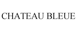 CHATEAU BLEUE trademark