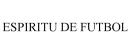 ESPIRITU DE FUTBOL trademark