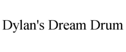 DYLAN'S DREAM DRUM trademark