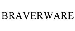 BRAVERWARE trademark