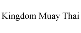 KINGDOM MUAY THAI trademark