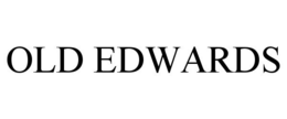OLD EDWARDS trademark