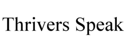 THRIVERS SPEAK trademark