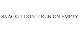SNACKIT DON'T RUN ON EMPTY trademark