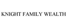 KNIGHT FAMILY WEALTH trademark