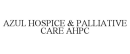 AZUL HOSPICE & PALLIATIVE CARE AHPC trademark