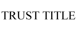 TRUST TITLE trademark