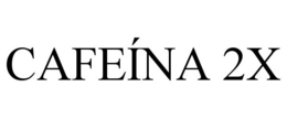 CAFEÍNA 2X trademark