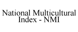 NATIONAL MULTICULTURAL INDEX - NMI trademark