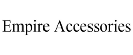 EMPIRE ACCESSORIES trademark