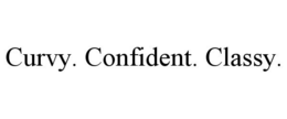 CURVY. CONFIDENT. CLASSY. trademark