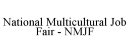NATIONAL MULTICULTURAL JOB FAIR - NMJF trademark
