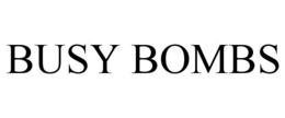 BUSY BOMBS trademark