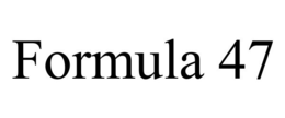 FORMULA 47 trademark