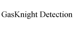 GASKNIGHT DETECTION trademark