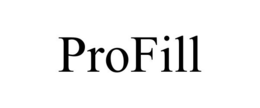 PROFILL trademark