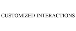 CUSTOMIZED INTERACTIONS trademark