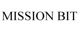 MISSION BIT trademark