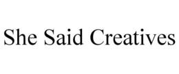 SHE SAID CREATIVES trademark