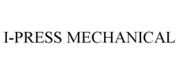 I-PRESS MECHANICAL trademark