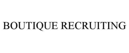 BOUTIQUE RECRUITING trademark