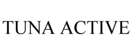 TUNA ACTIVE trademark