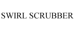 SWIRL SCRUBBER trademark