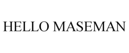 HELLO MASEMAN trademark